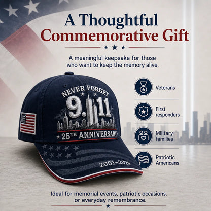 9/11 Never Forget 25th Anniversary Embroidered Cap – Unisex Patriotic Memorial Hat🧢 100% Cotton